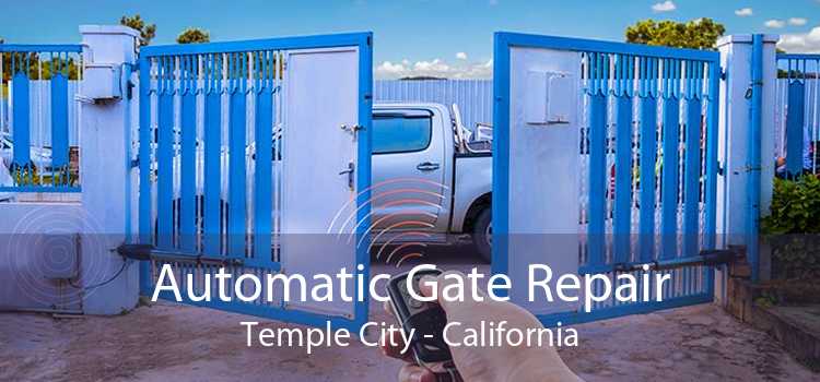 Automatic Gate Repair Temple City - California