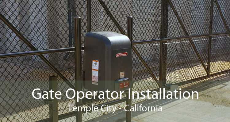 Gate Operator Installation Temple City - California