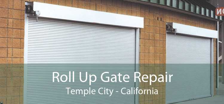 Roll Up Gate Repair Temple City - California